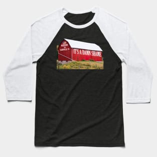 IT'S A DAMN SHAME Baseball T-Shirt